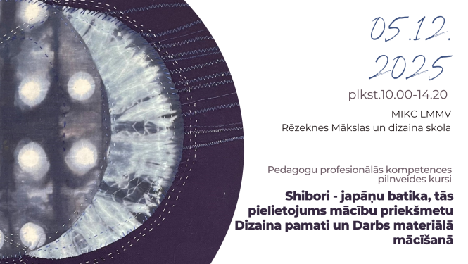 Pedagogu profesionālās kompetences pilnveides programma “Shibori - japāņu batika, tās pielietojums mācību priekšmetu Dizaina pamati un Darbs materiālā mācīšanā”