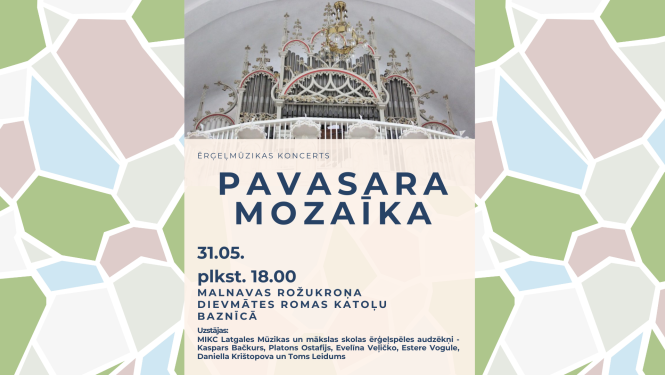 MIKC Latgales Mūzikas un mākslas skolas audzēkņi aicina uz ērģeļmūzikas koncertu "Pavasara mozaīka" 