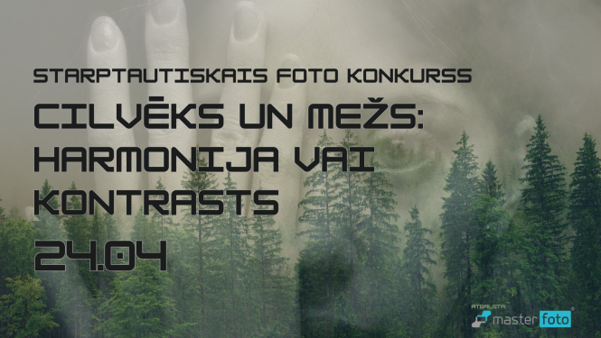 KONKURSS "CILVĒKS UN MEŽS: HARMONIJA VAI KONTRASTS" 