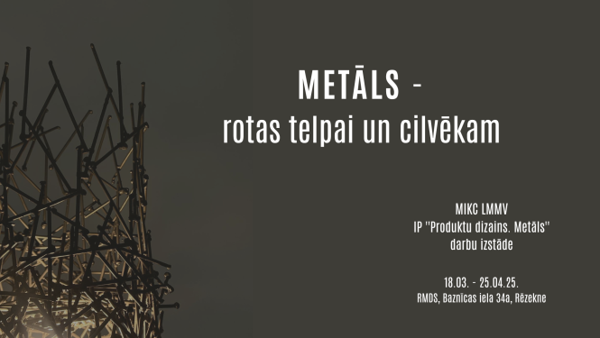 Izstāde "Metāls – rotas telpai un cilvēkam