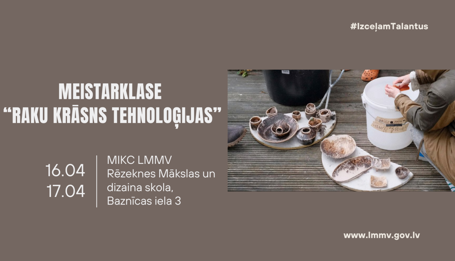  Meistarklase “Raku krāsns tehnoloģijas”