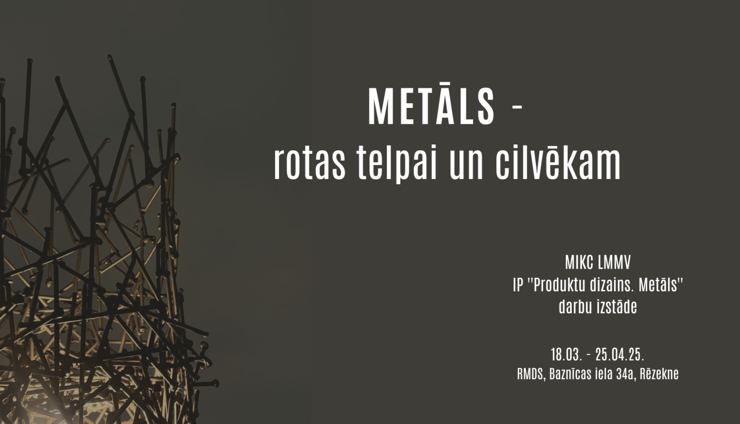 Izstāde "Metāls – rotas telpai un cilvēkam