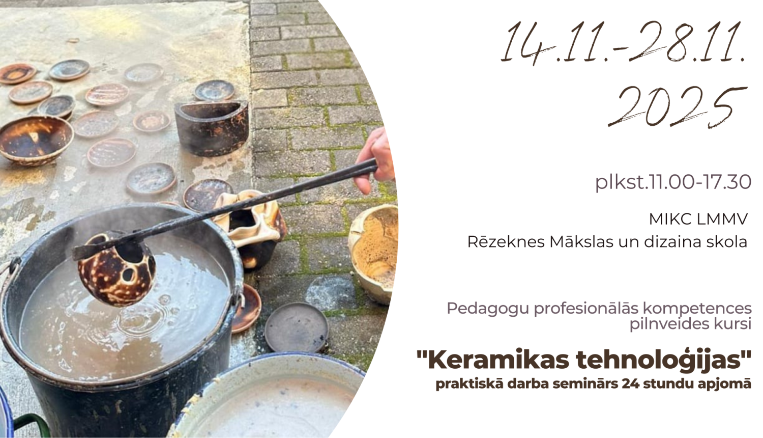 Pedagogu profesionālās kompetences pilnveides programmas "Keramikas tehnoloģijas"  praktiskā darba seminārs 24 stundu apjomā